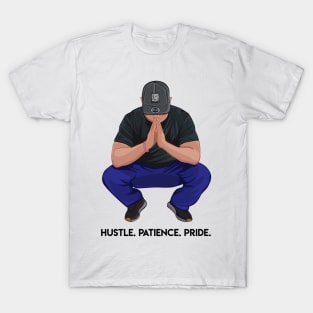 Hustle. Patience. Pride. T-Shirt